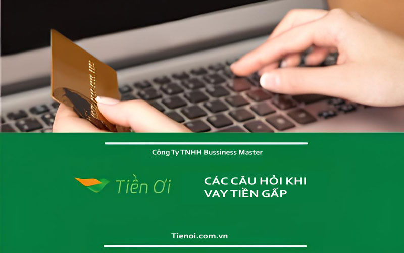 các câu hỏi thường gặp khi vay tiền gấp tại Tienoi.com.vn