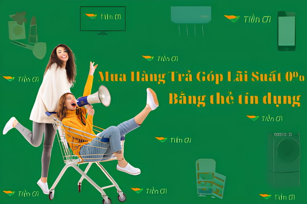 Mua Hang Tra Gop Lai Suat 0 Bang The Tin Dung