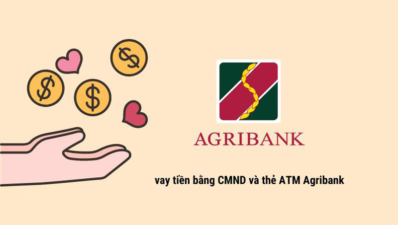 Vay Tiền Bằng CMND Và Thẻ ATM Agribank